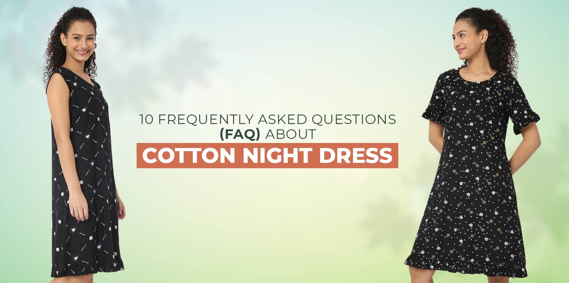10 Frequently Asked Questions (FAQs) about Cotton Night Dress