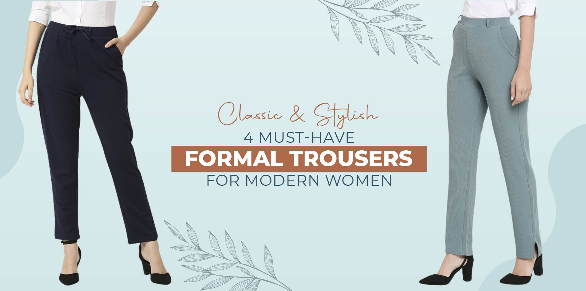 Classic & Stylish: 4 Must-Have Formal Trousers for Modern Women and Girls | Smarty Pants