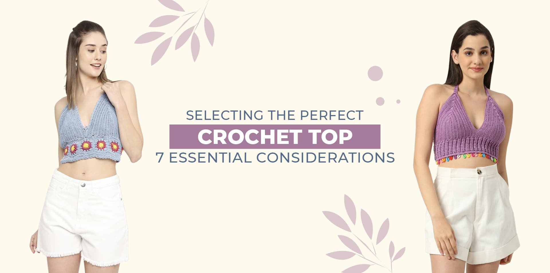 Selecting the Perfect Crochet Top: 7 Essential Considerations