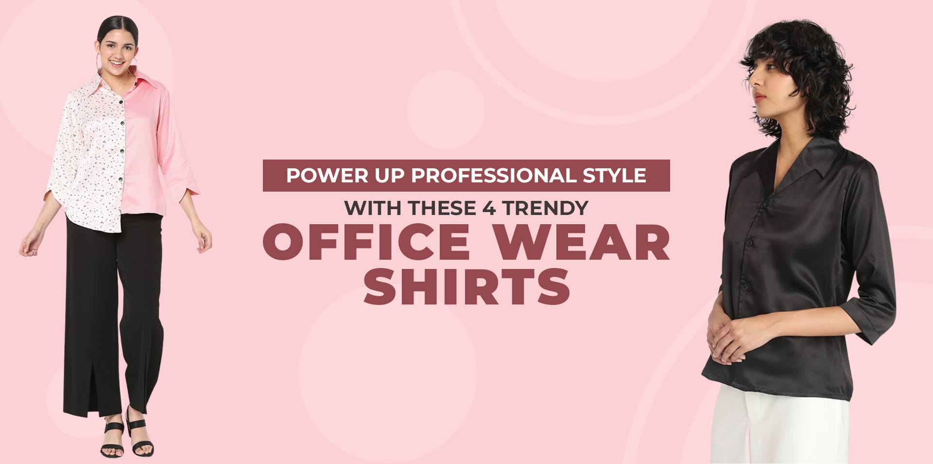 Power Up Professional Style with these 4 Trendy Office Wear Shirts