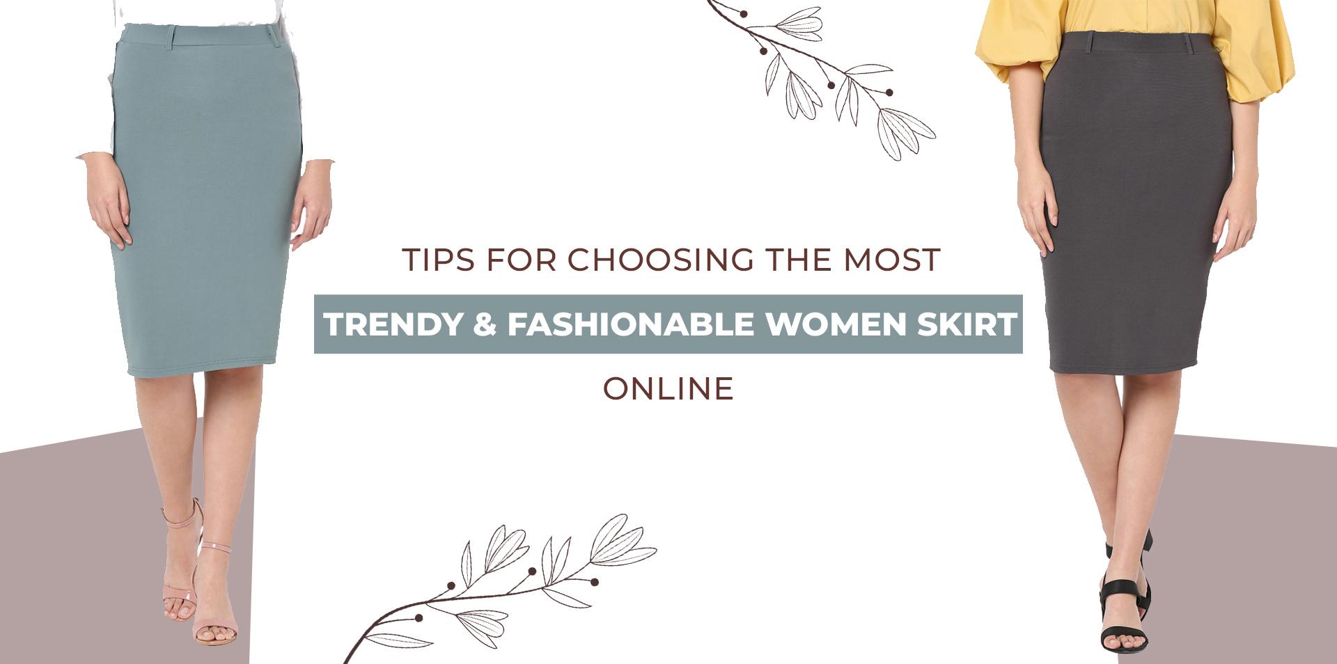 Tips for Choosing the Most Trendy & Fashionable Women's Skirts Online